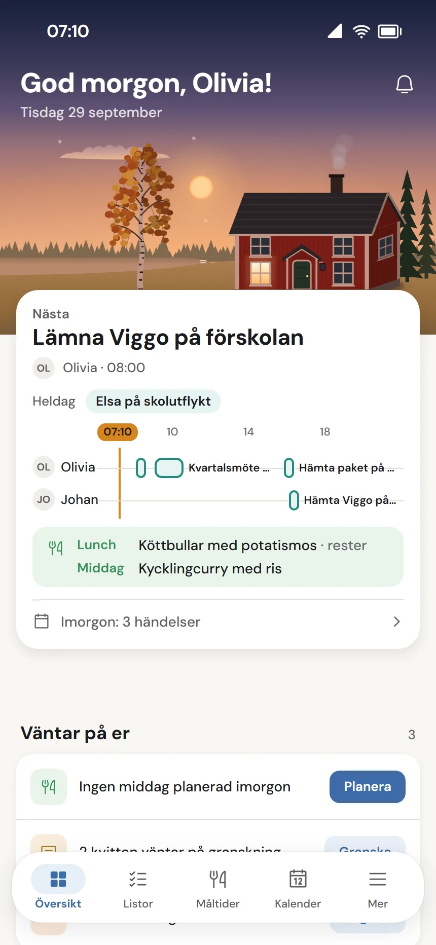 EpiHems översikt en tisdagsmorgon klockan 07:10: God morgon, Olivia!, nästa händelse Lämna Viggo på förskolan klockan 08:00, och dagens lunch och middag.